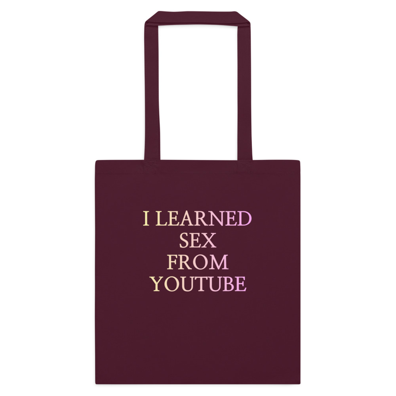 "I Learned Sex From Youtube" Tote Bag