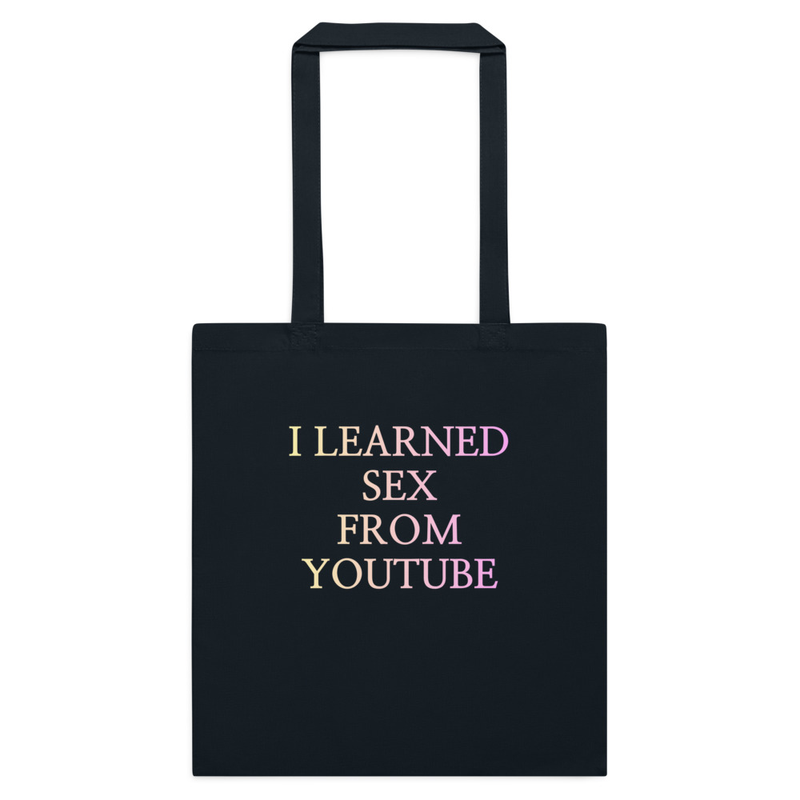 "I Learned Sex From Youtube" Tote Bag