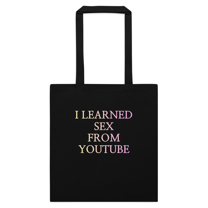 "I Learned Sex From Youtube" Tote Bag
