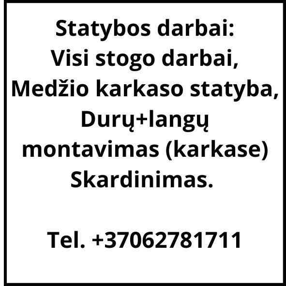 Statybos darbų paslaugos. Tel. +370 627 81711