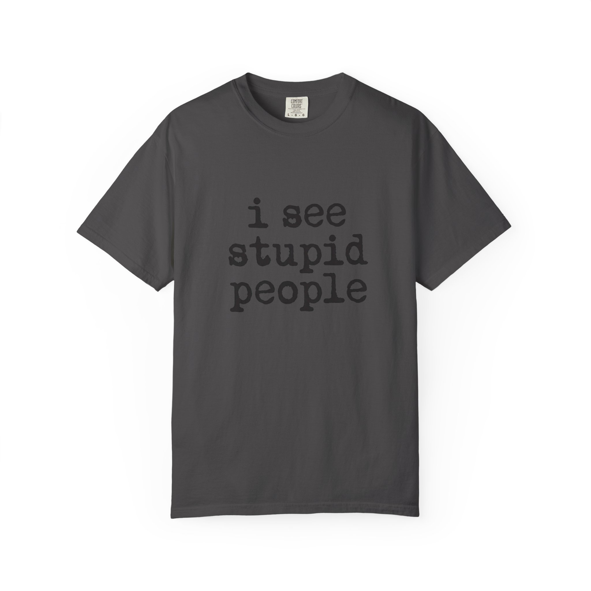 i see stupid people tee - men