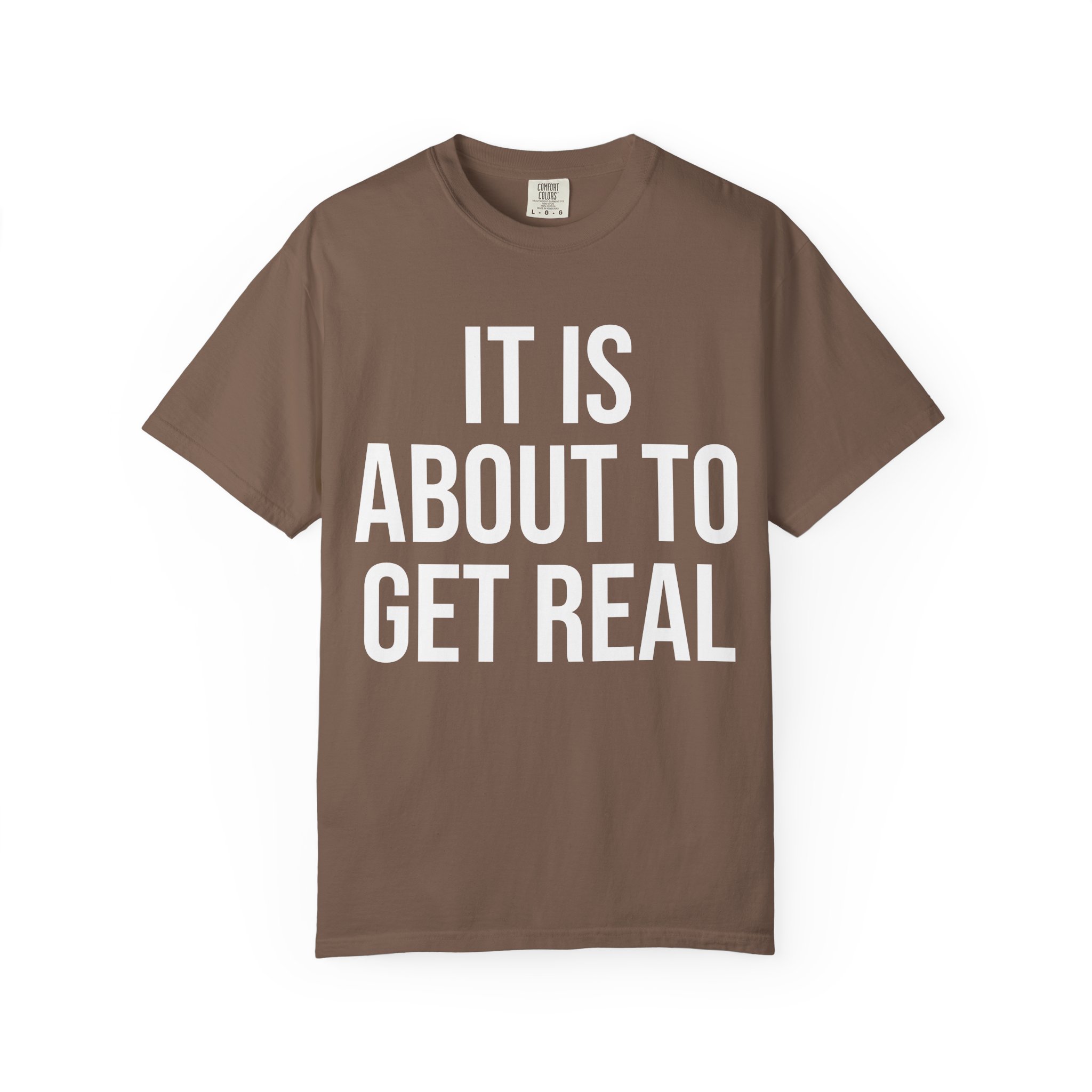 it is about to get real - tee unisex
