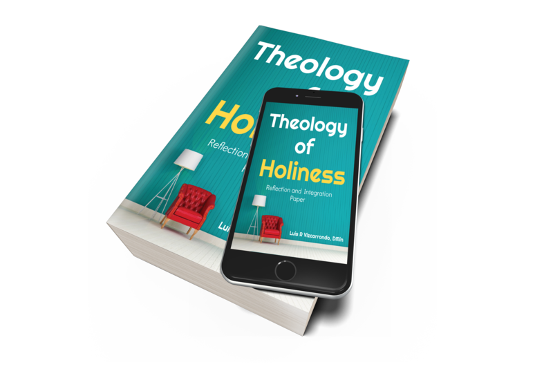Theology of Holiness Reflection and Integration Paper