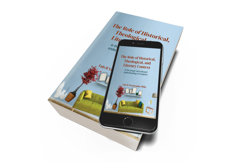 The Role of Historical, Theological, and Literary Context in the proper and relevant understanding of Scripture