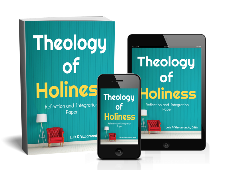 Theology of Holiness Reflection and Integration Paper