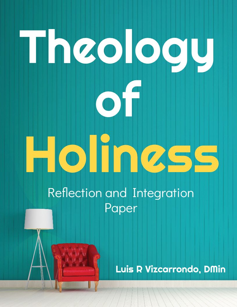 Theology of Holiness Reflection and Integration Paper