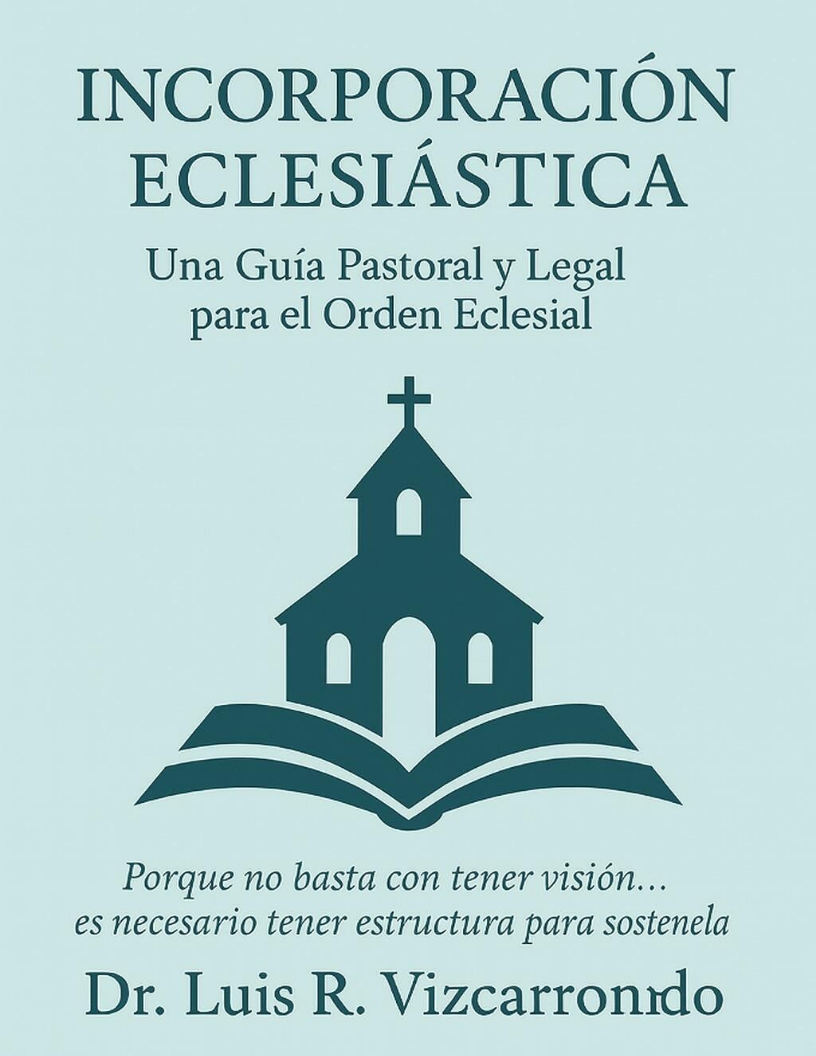 Digital - Incorporación Eclesiástica: Una Guía Pastoral y Legal para el Orden Eclesial