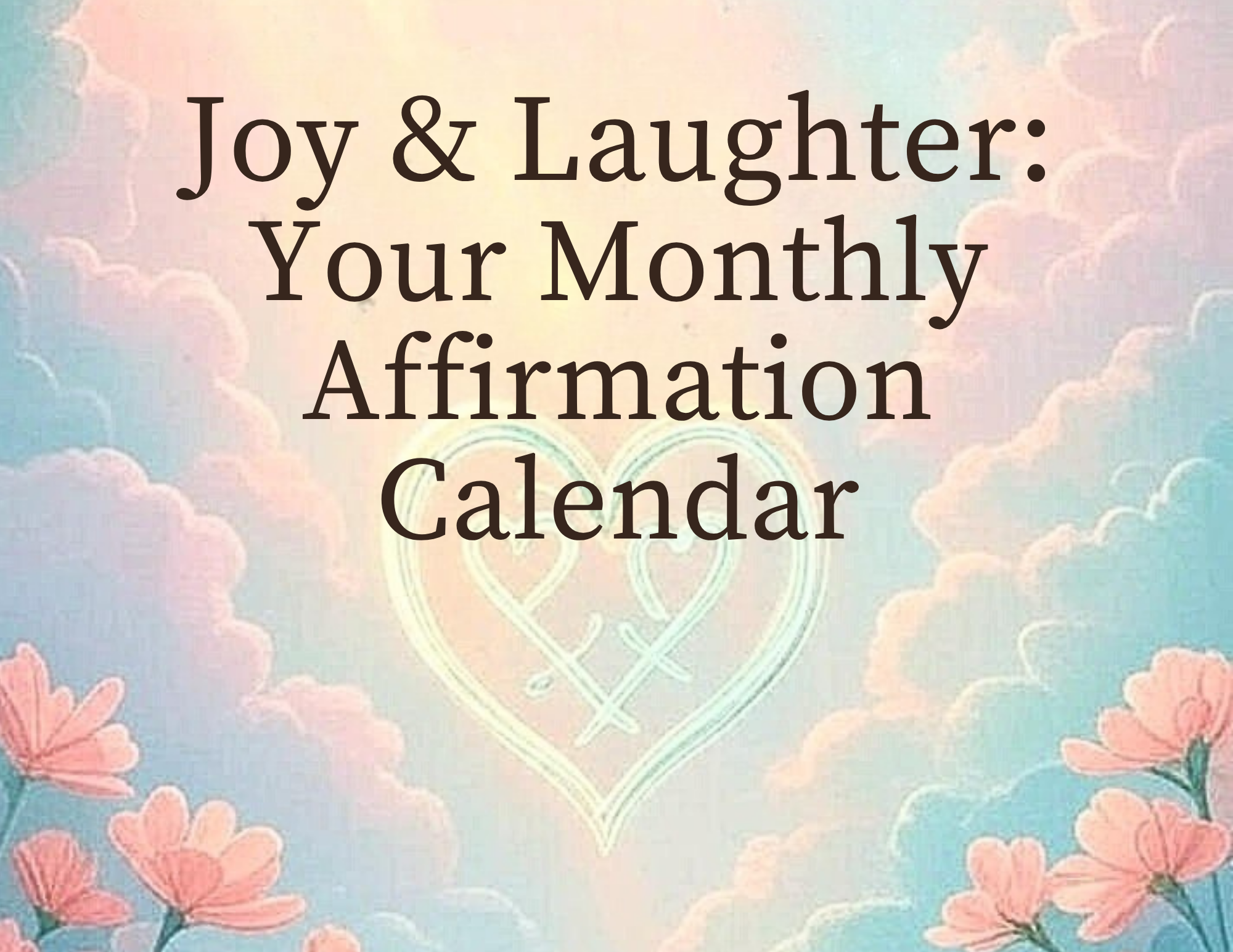 Joy and Laughter: Your Monthly Affirmation Calendar