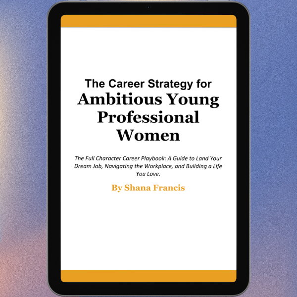 The Career Strategy for Ambitious Young Professional Women