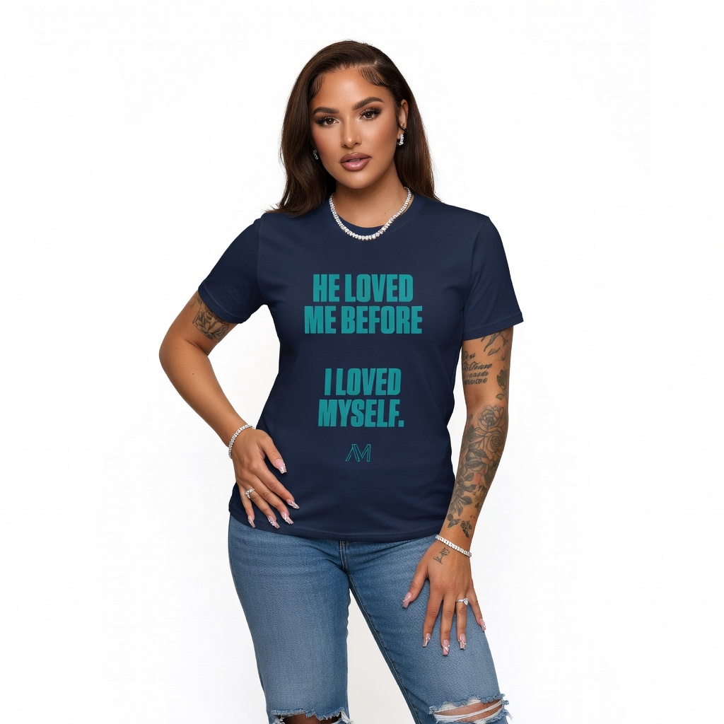 HE LOVED ME BEFORE I LOVED MYSELF TEE