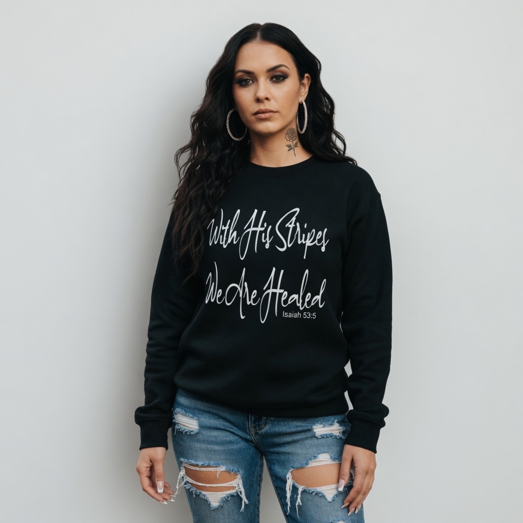 With His Stripes We Are Healed - Isaiah 53:5 Black Sweatshirt