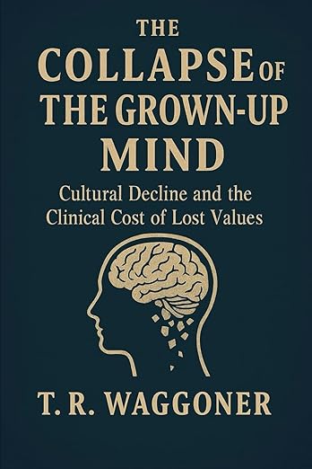 The Collapse of the Grown Up Mind