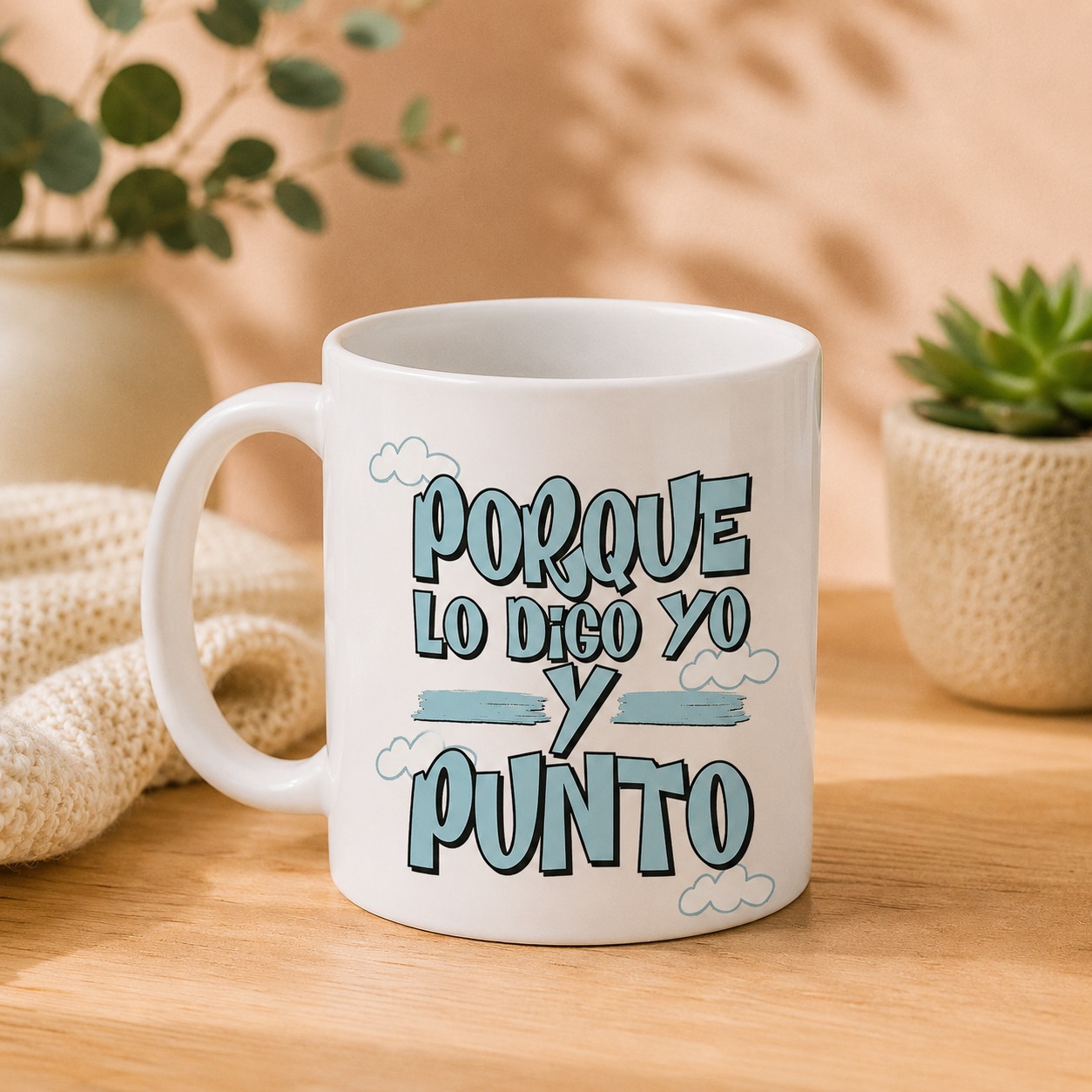 Taza Humor "Porque lo digo yo"