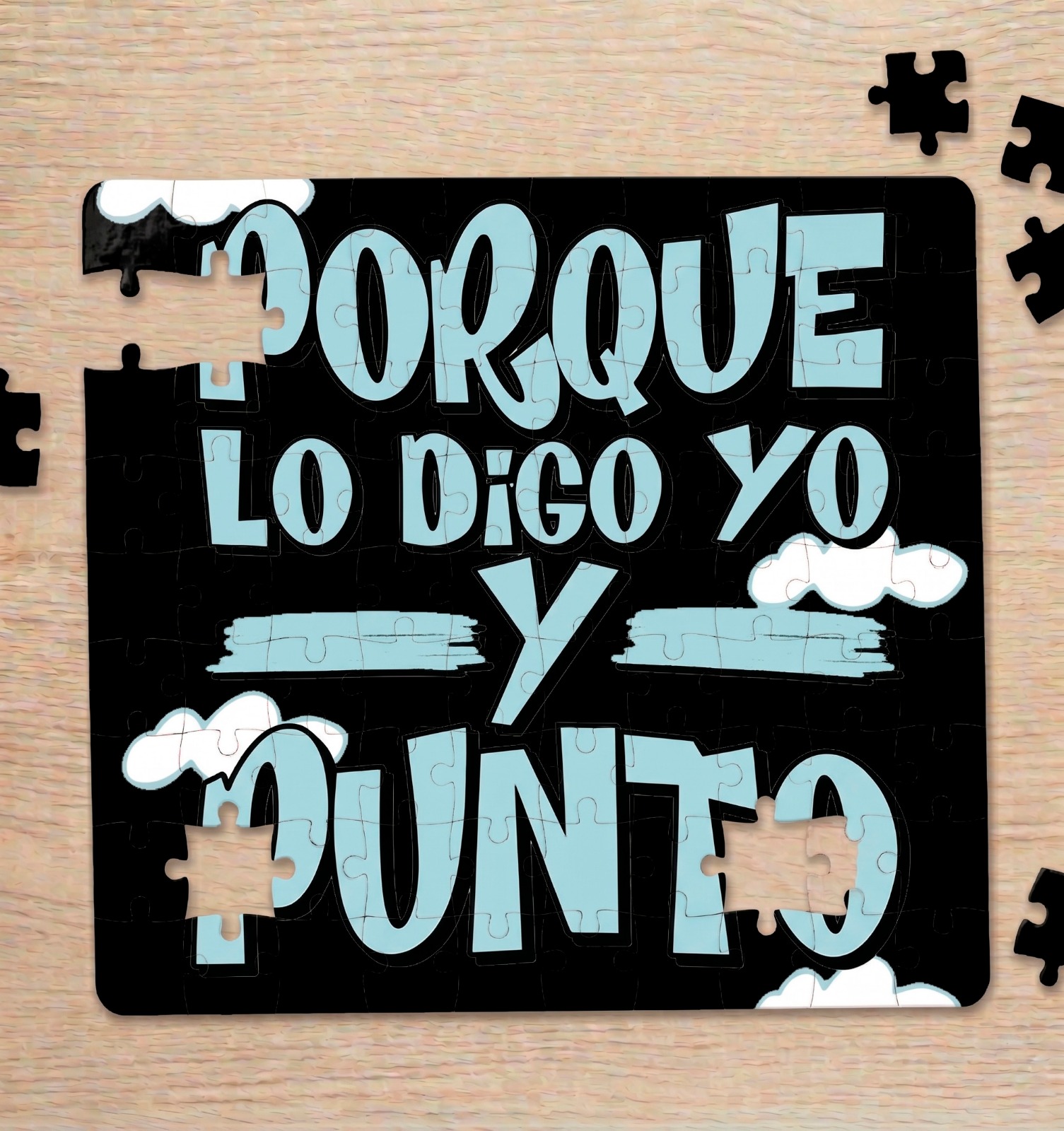 Puzzle "Porque lo digo yo" + Funda de Regalo