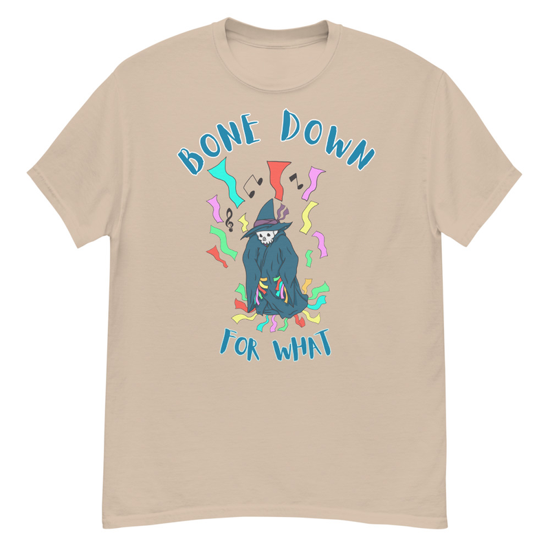 Bone Down For What T-Shirt