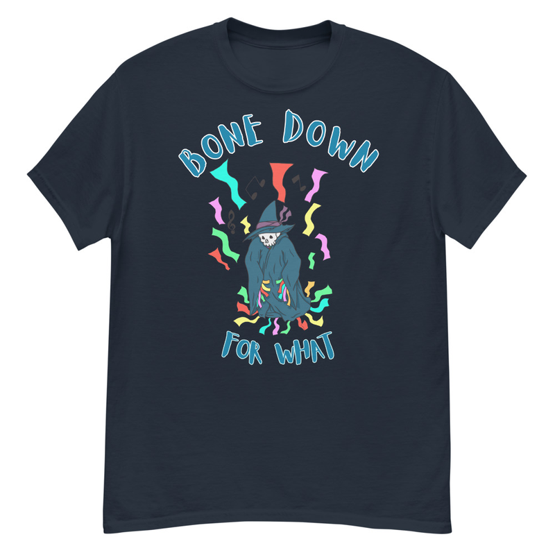 Bone Down For What T-Shirt