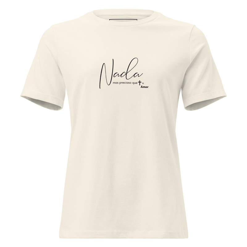 Women's Relaxed T-Shirt Nada mas hermoso que tu amor.