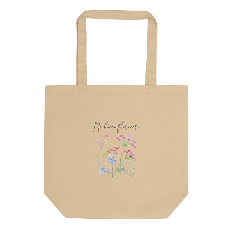 Eco Tote Bag  Me Haces Florecer