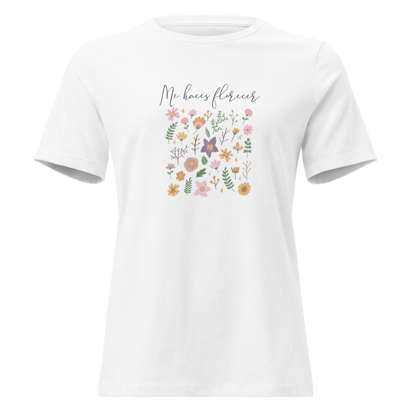 Women's Relaxed T-Shirt Me Haces Florecer.