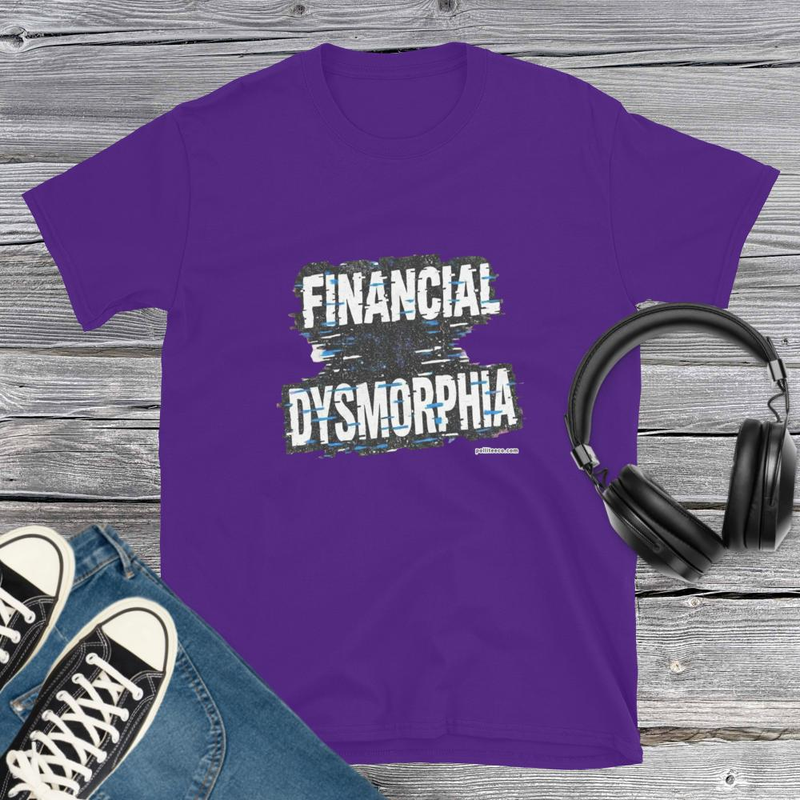 Financial Dismorphia T-Shirt