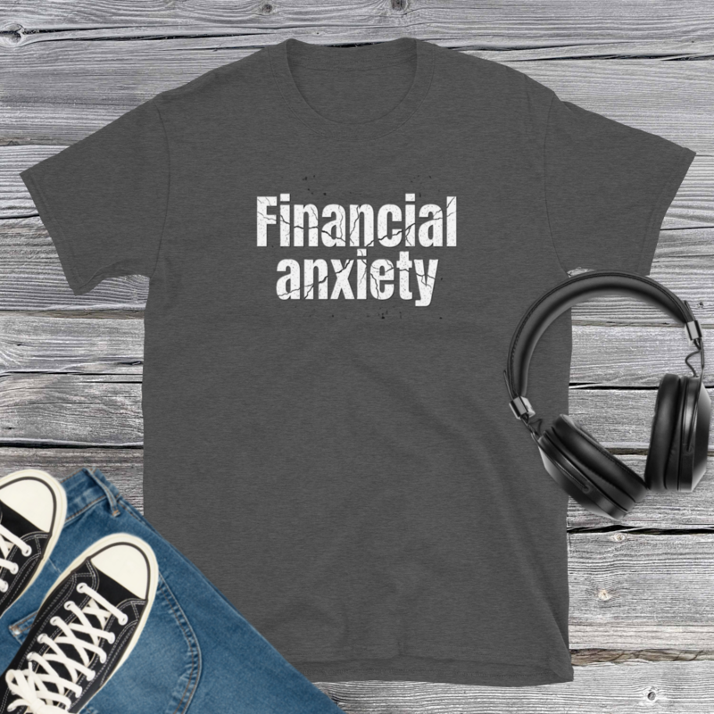 Financial Anxiety T-Shirt