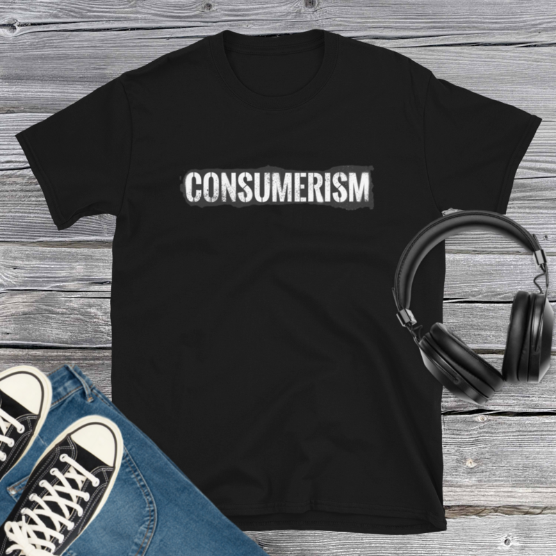 Consumerism T-Shirt