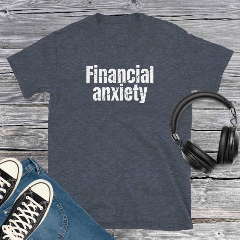 Financial Anxiety T-Shirt