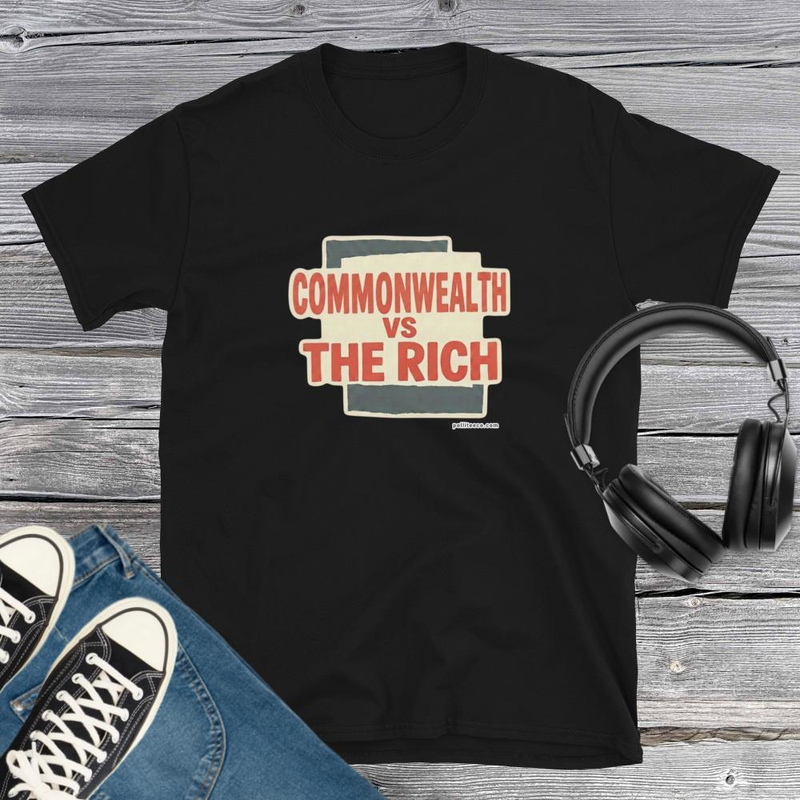 Common Wealth vs the Rich T-Shirt