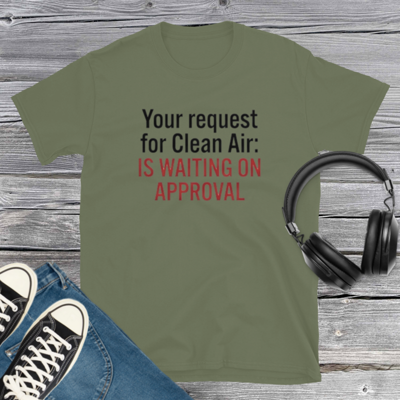 Your Request for Clean Air T-Shirt