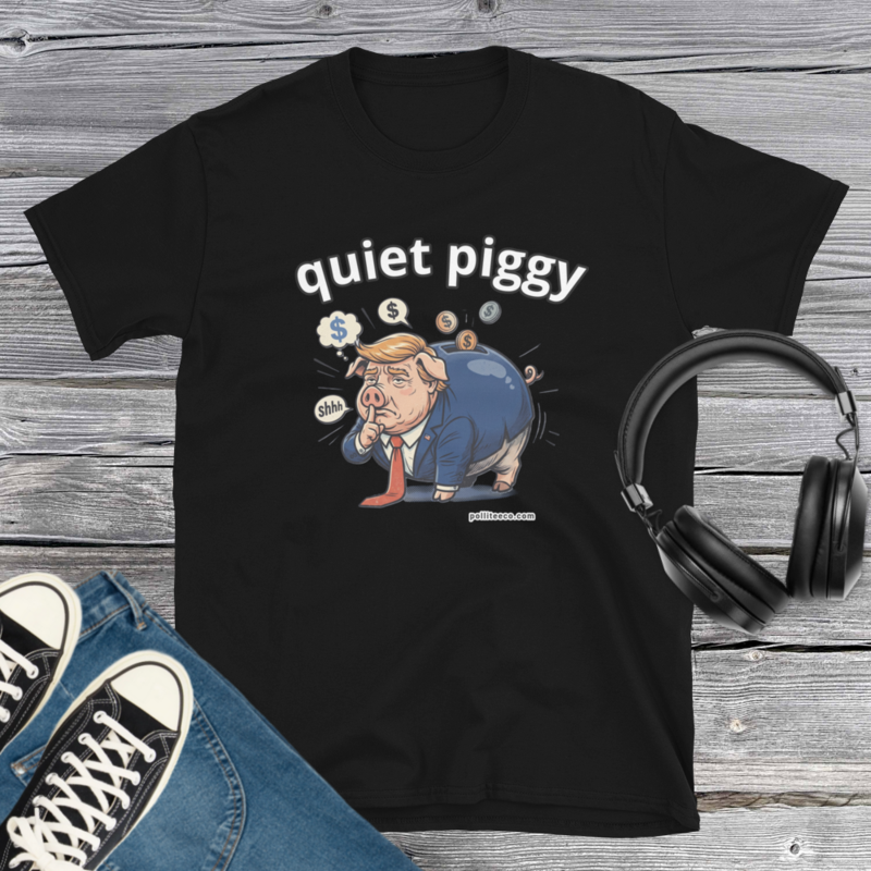 Trump Quiet Piggy T-Shirt