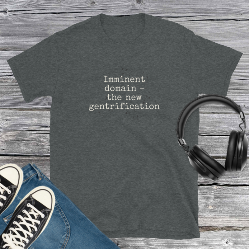 Imminent Domain the New Gentrification T-Shirt