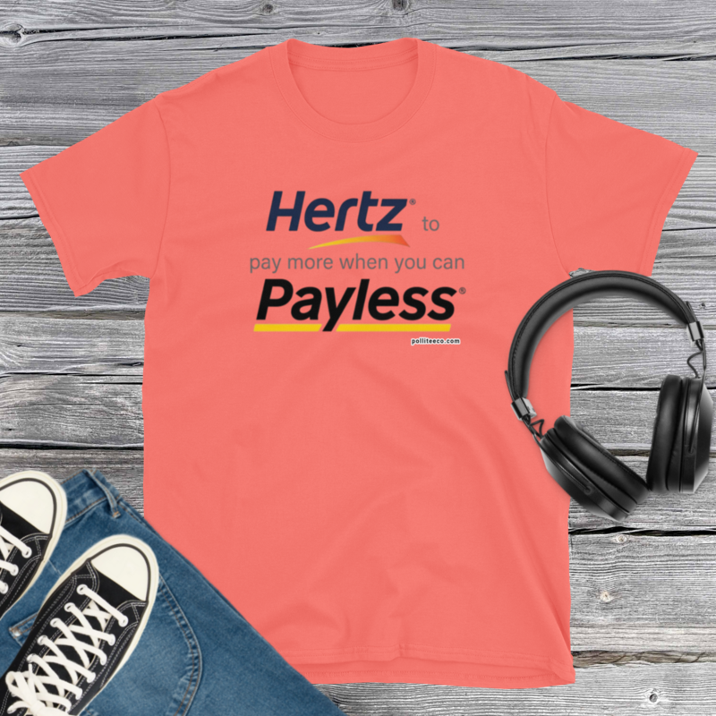 Hertz when you don't Payless T-Shirt