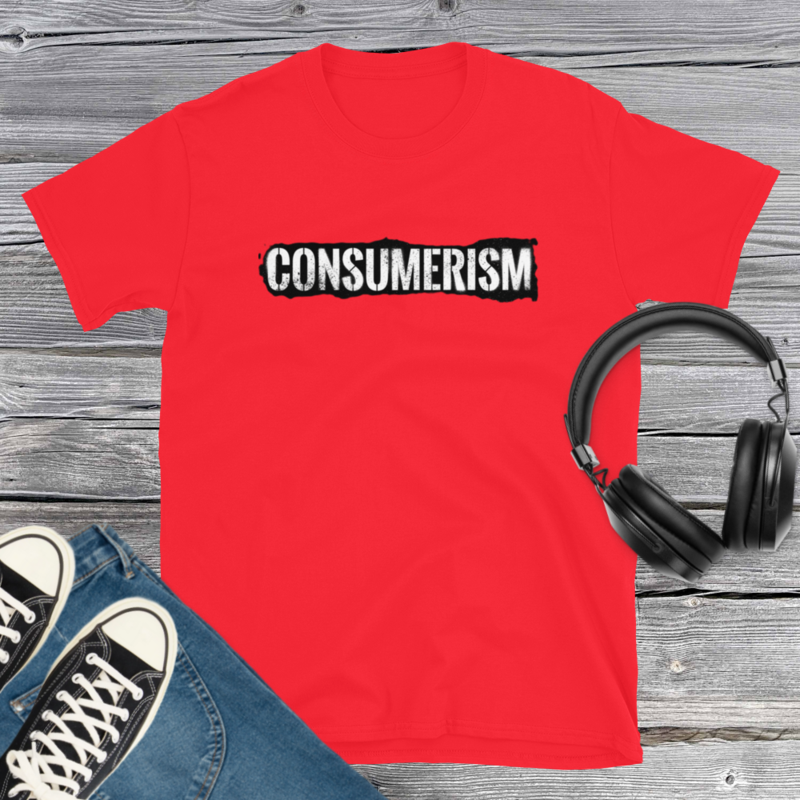 Consumerism T-Shirt