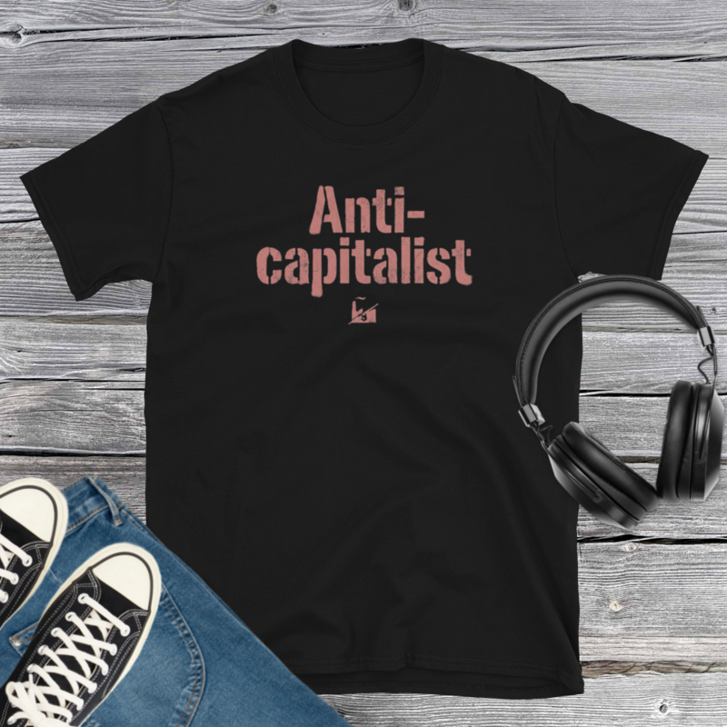 Anti Capitalist T-Shirt