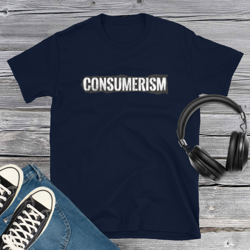 Consumerism T-Shirt