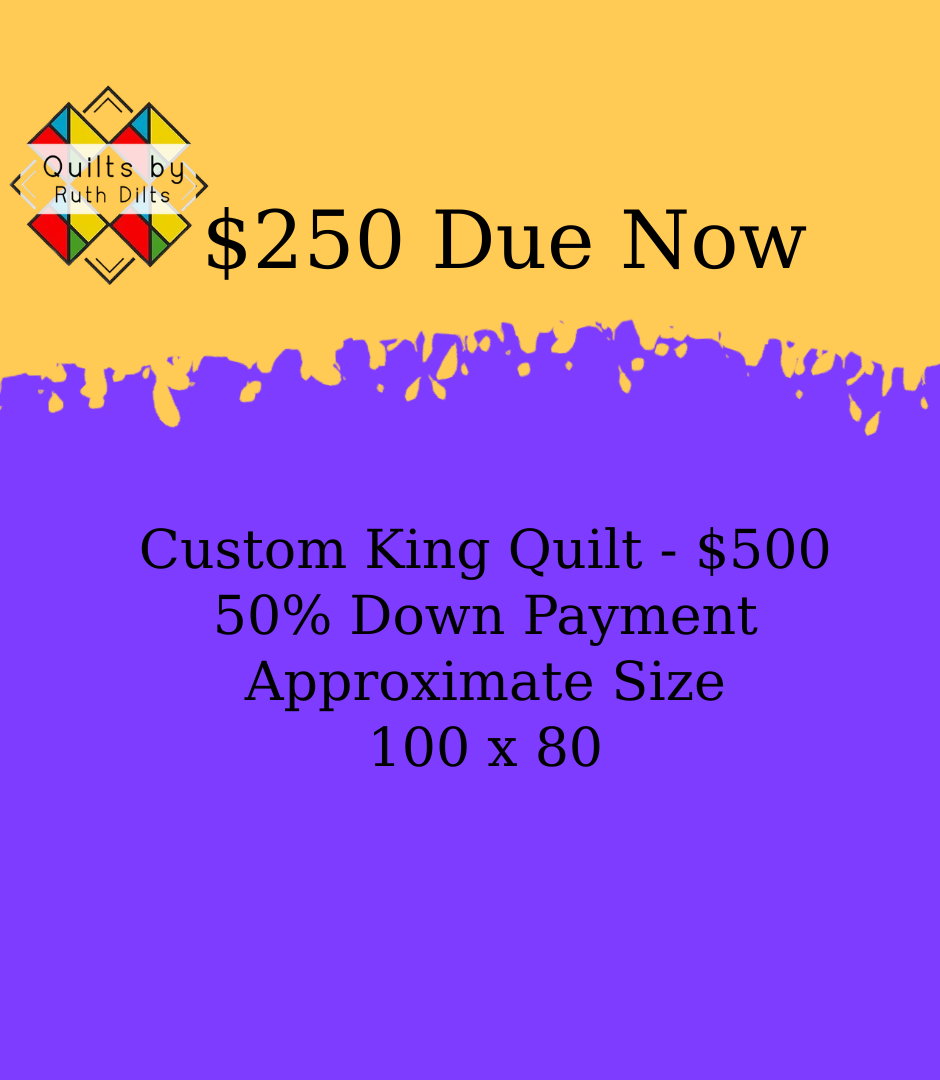 Custom King Size Quilt Down Payment