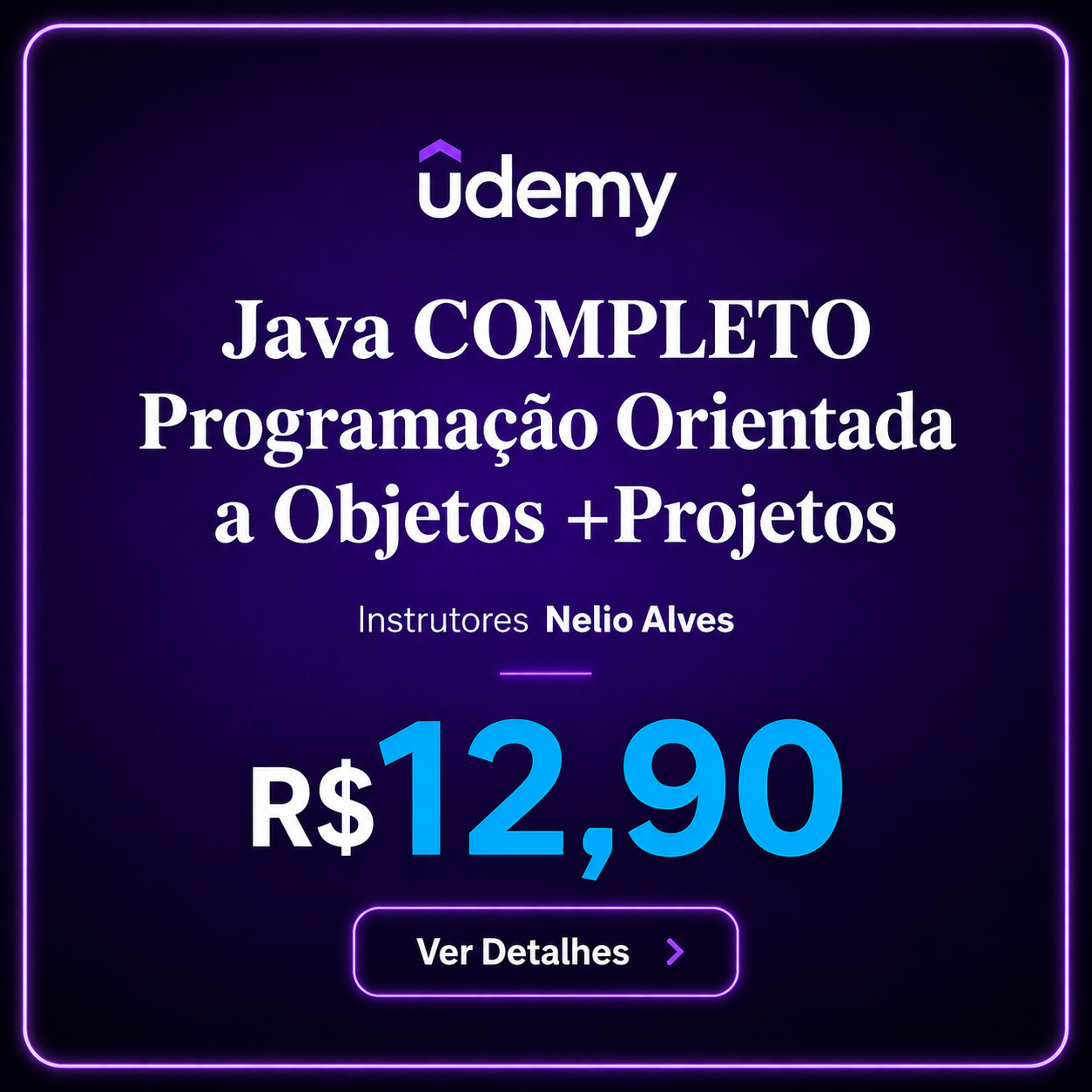  Cursp Java COMPLETO Programação Orientada a Objetos + Projetos
