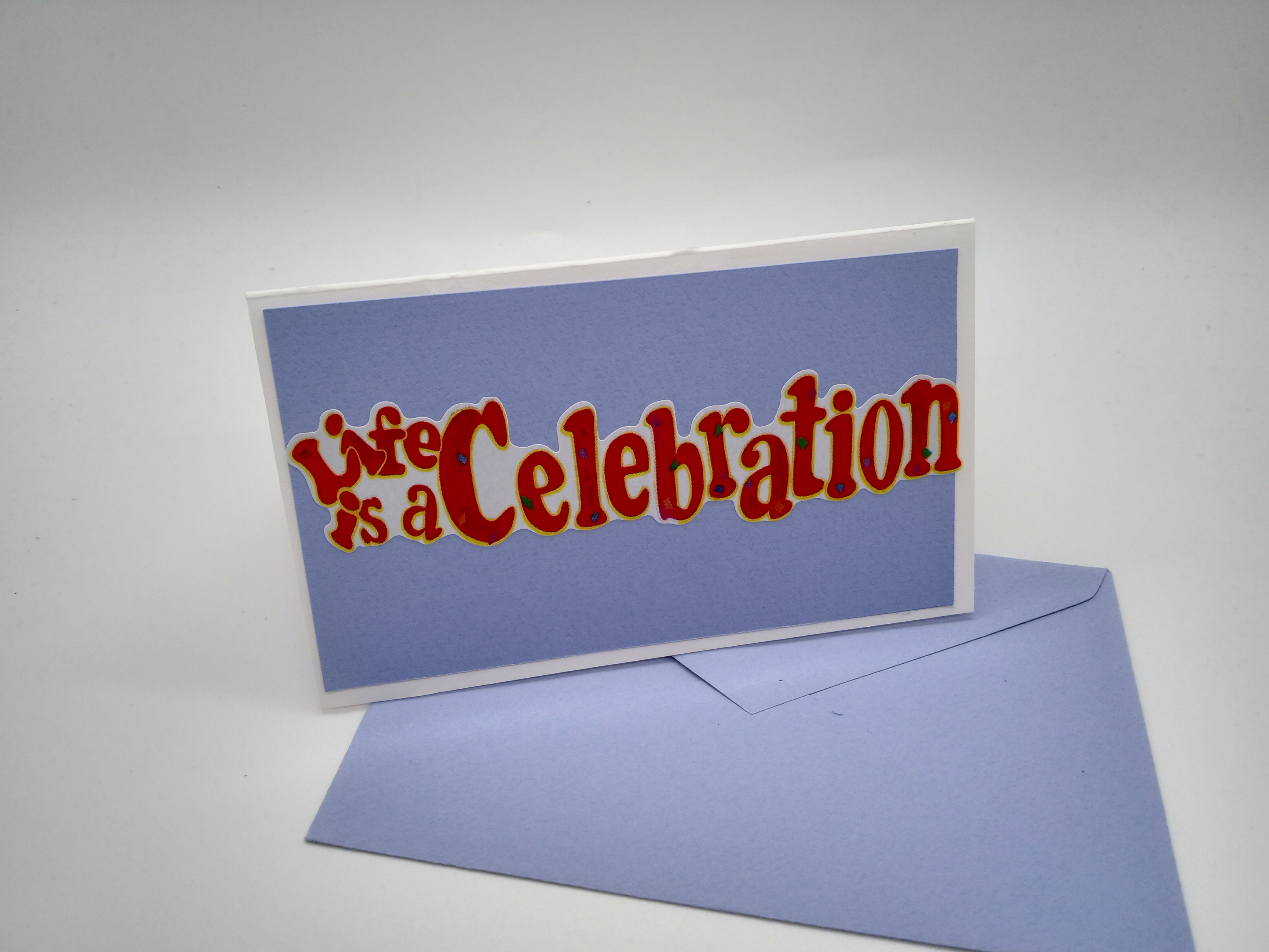 Life is a Celebration Greeting Card