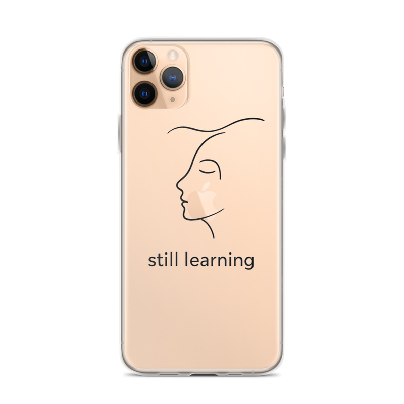 Still Learning Phone Case