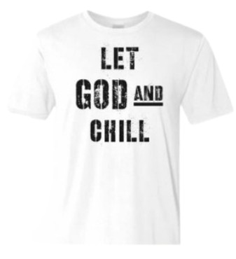 Let God and Chill T-Shirt (white)