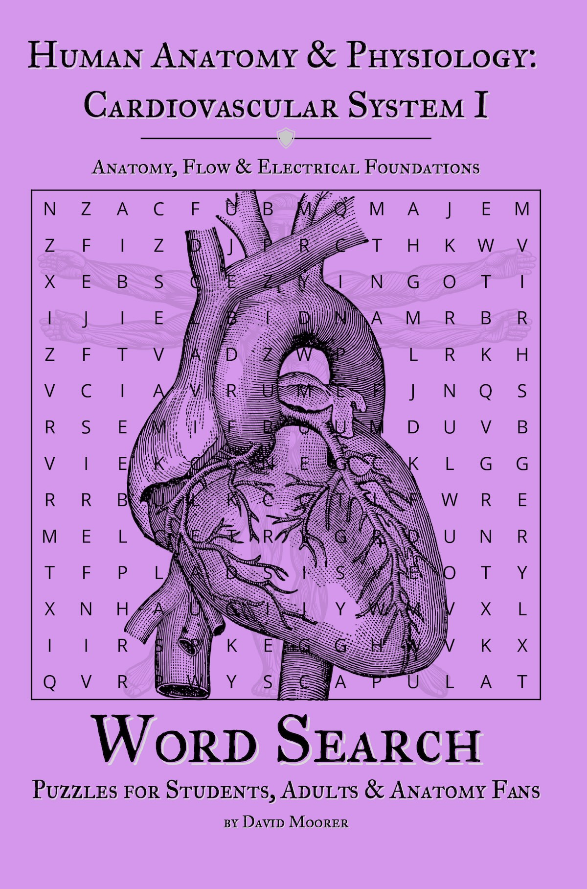 Human Anatomy & Physiology: Cardiovascular System I - Anatomy, Flow & Electrical Foundations Word Search