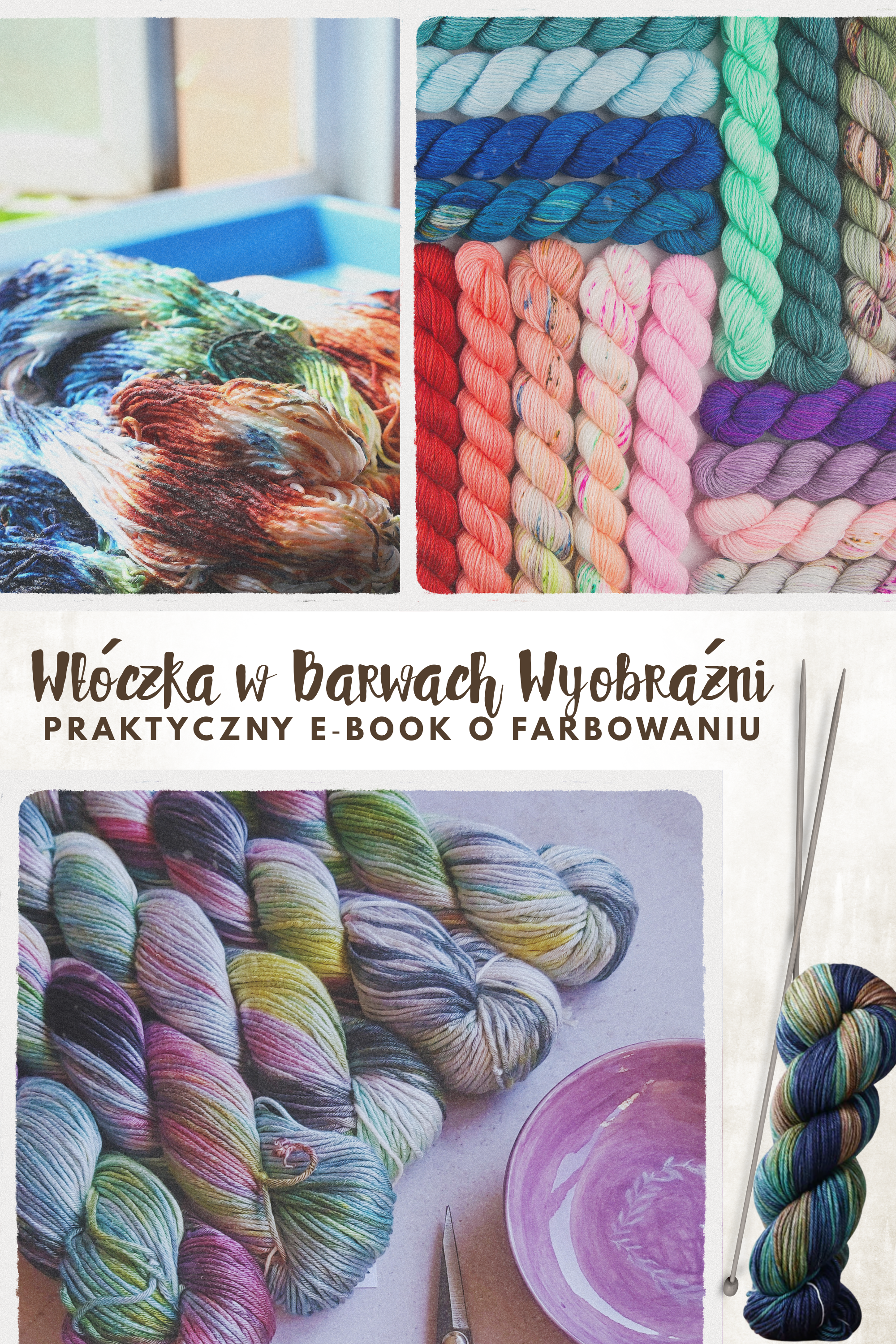 PRZEDSPRZEDAŻ W PROMOCYJNEJ CENIE "Włóczka w Barwach Wyobraźni: Praktyczny E‑book o Farbowaniu"