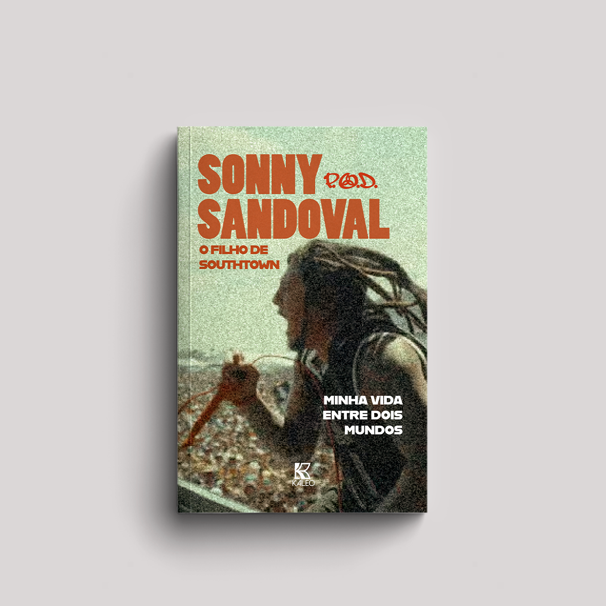 Sonny Sandoval: O Filho de Southtown capa flexível