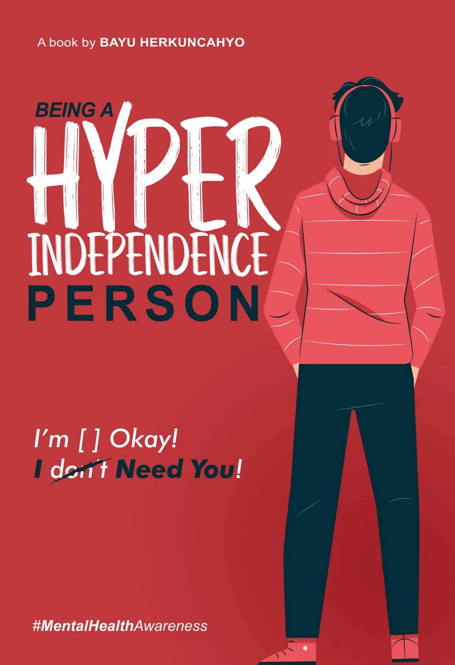 BAYU HERKUNCAHYO - Being A Hyper Independence Person