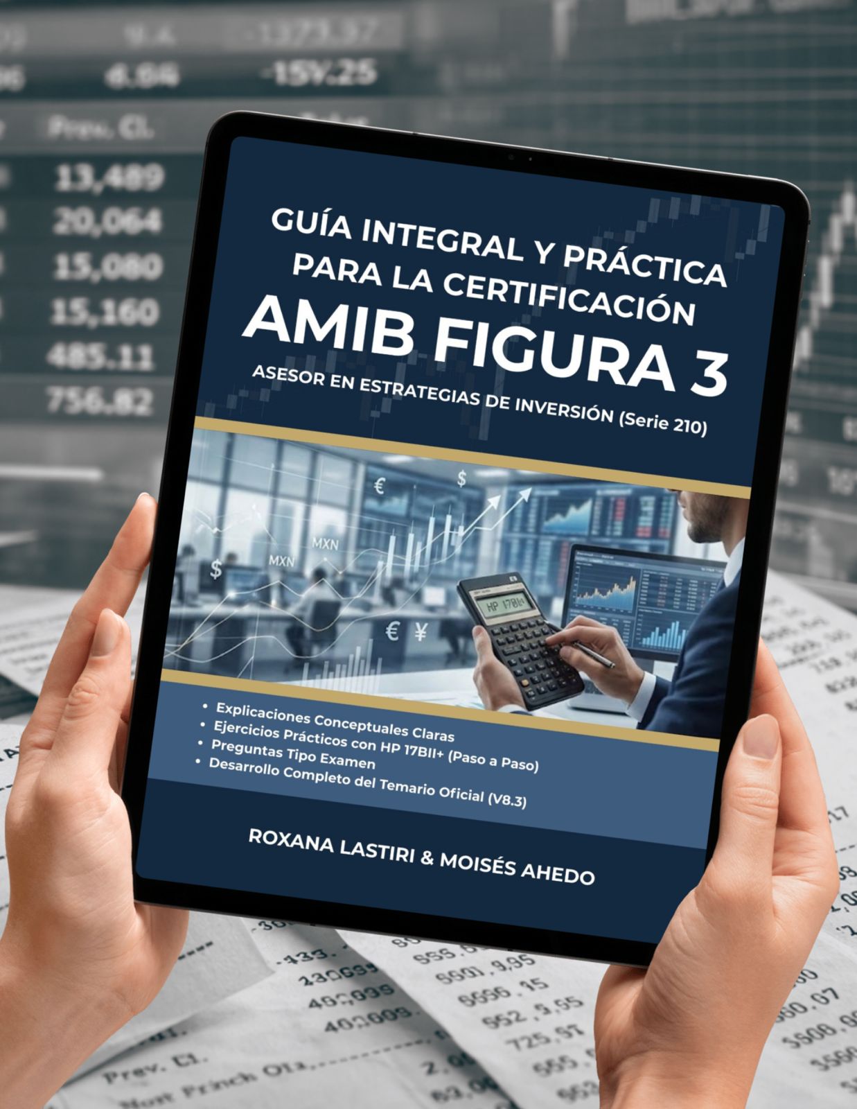 GUIA INTEGRAL Y PRACTICA PARA LA CERTIFICACION AMIB FIGURA 3 - ASESOR EN ESTRATEGIAS DE INVERSION (SERIE 210)