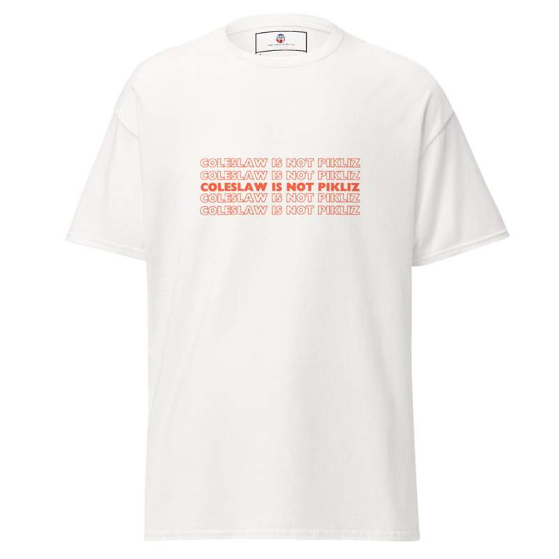Coleslaw is not pickliz tee