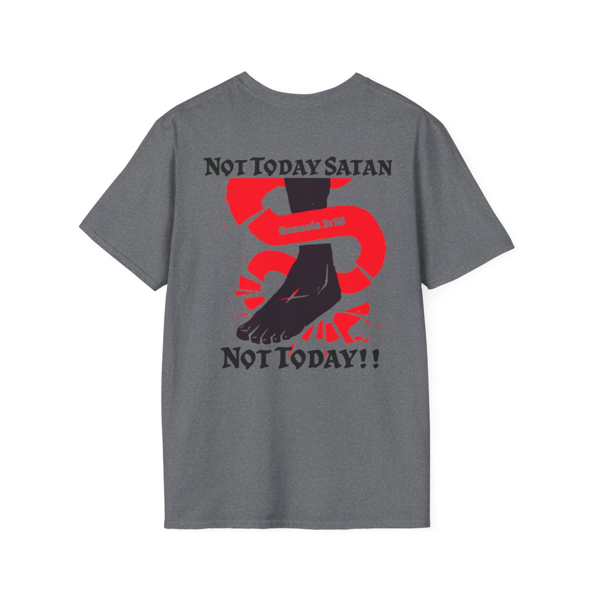 NOT TODAY SATAN -T-SHIRT