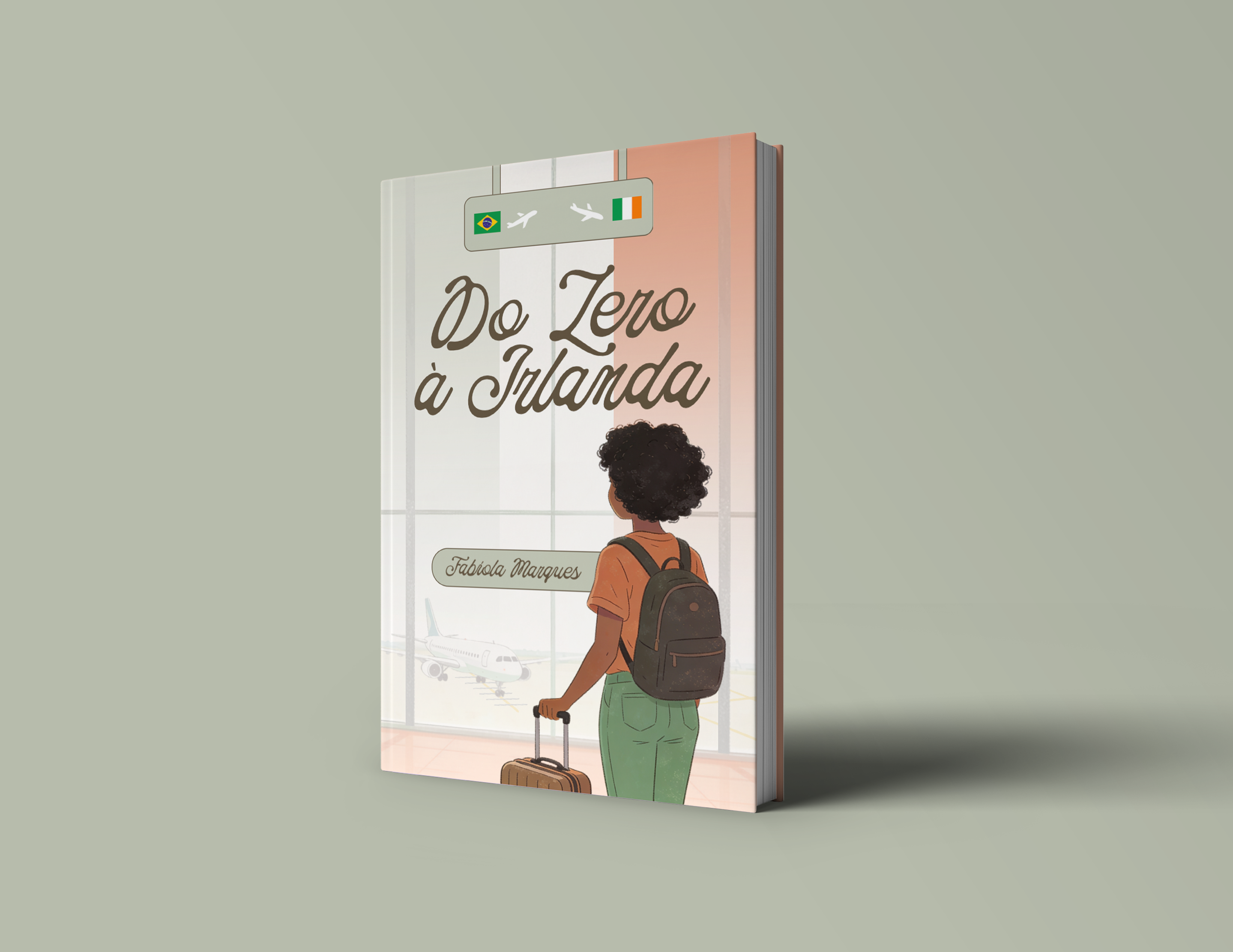 Do Zero a Irlanda - Fabíola Marques