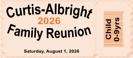 2026 Curtis & Albright Family Reunion Registration Fee (CHILD age: 0-9 yrs) - $0.00