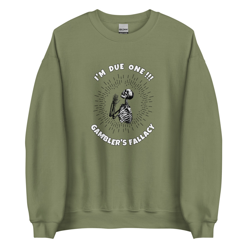 GAMBLERS FALLACY SWEATSHIRT